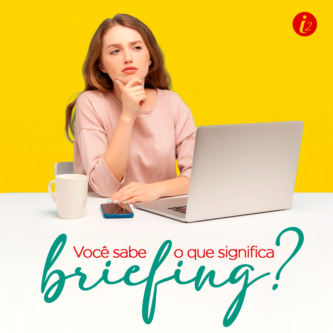 Você sabe o que significa o Briefing?