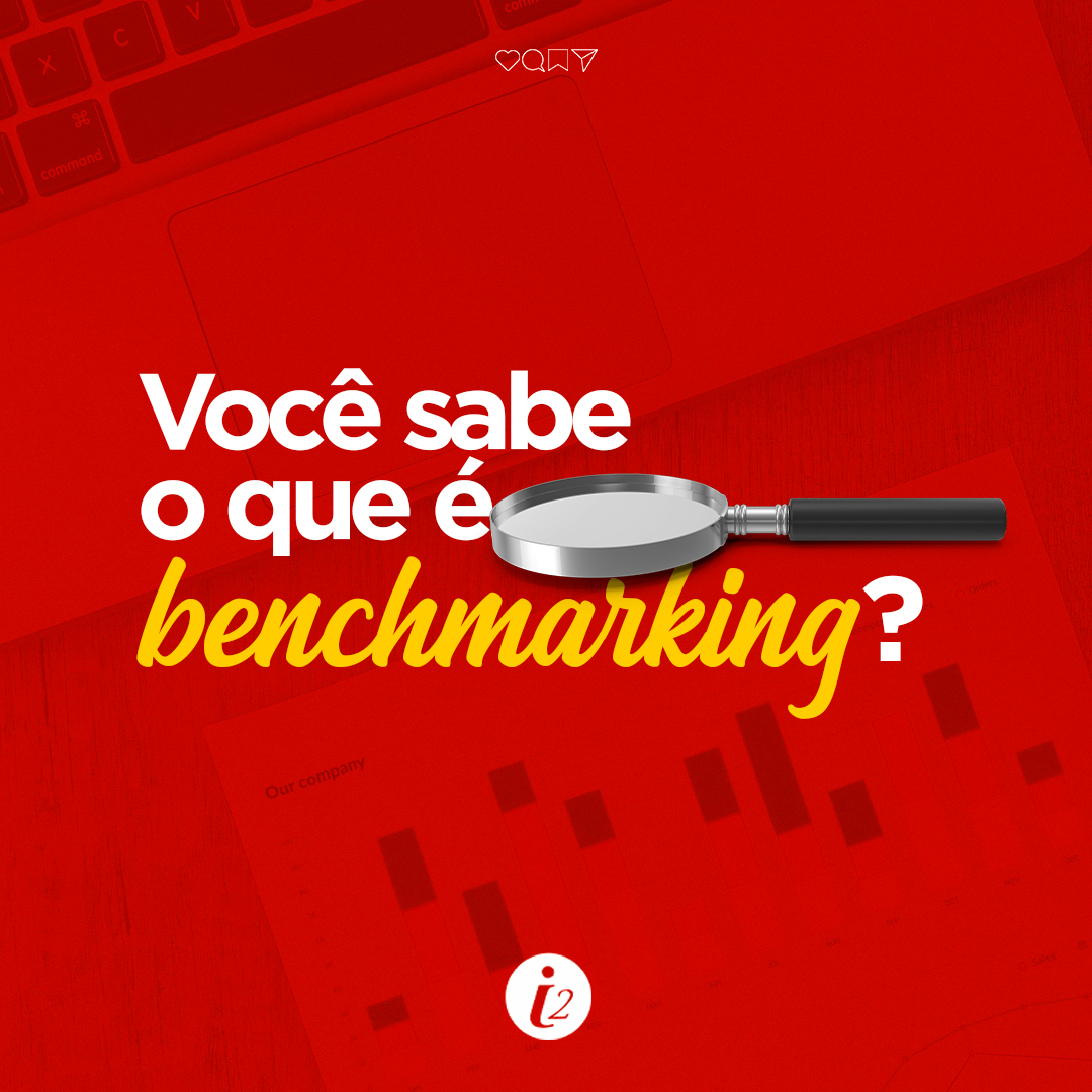 Você sabe o que é benchmarking?