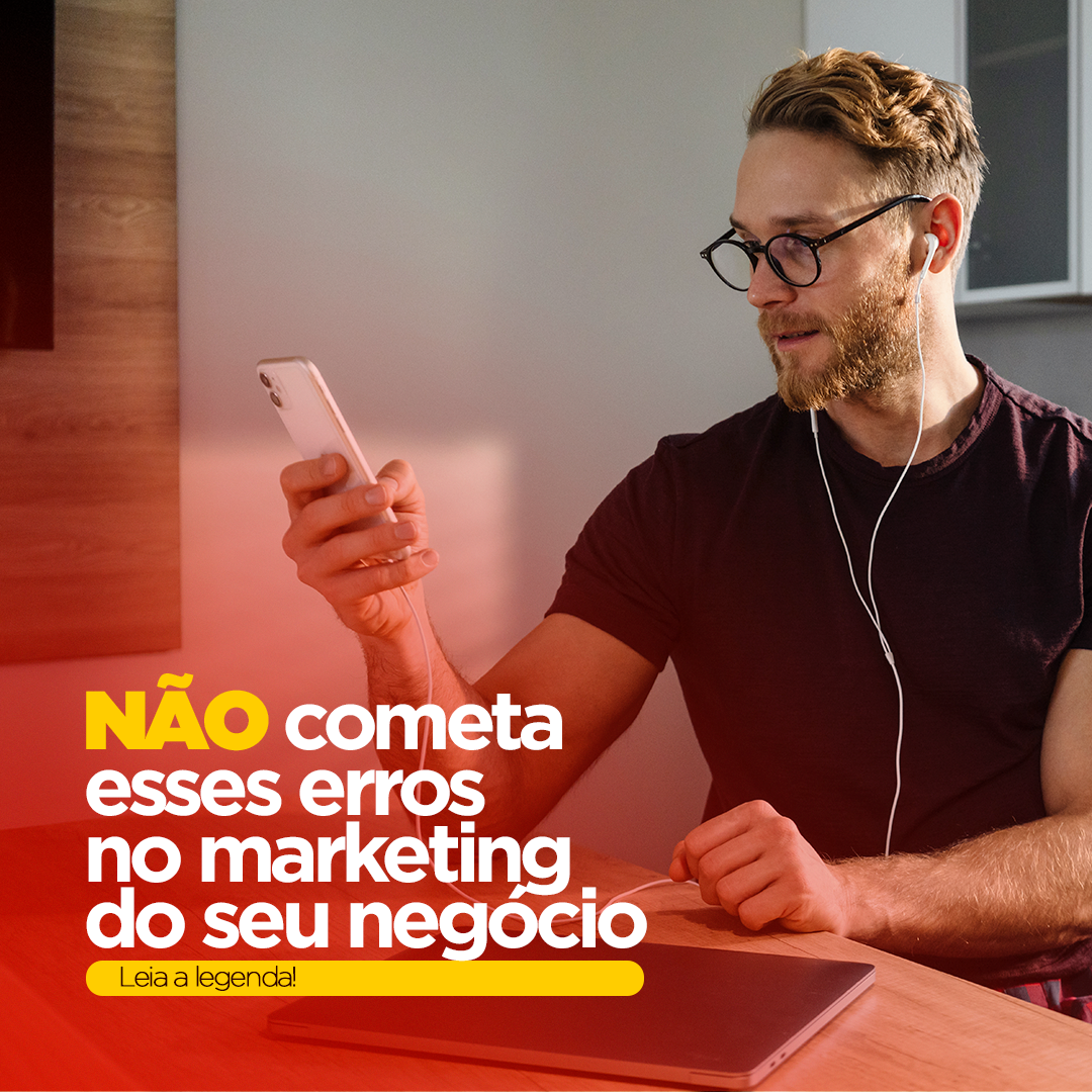 NÃO cometa esses erros no marketing do seu negócio