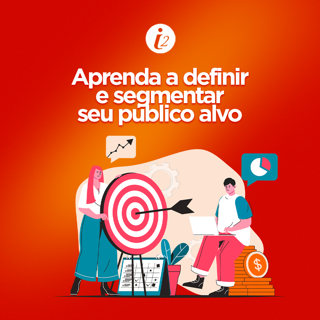 Aprenda a definir e segmentar seu público alvo