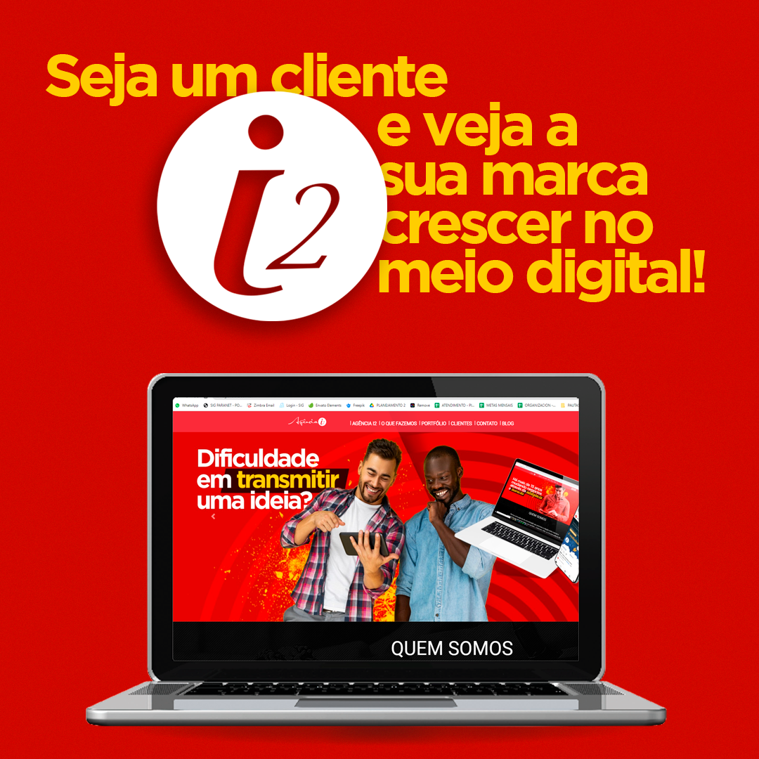 Seja um cliente i2 e veja a sua marca crescer no meio digital!